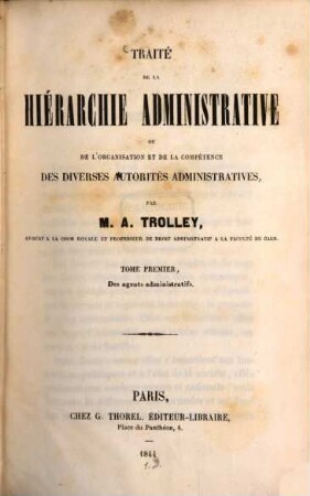 Traité de la hiérarchie administrative ou de l'organisation et de la compétence des diverses autorités administratives, 1