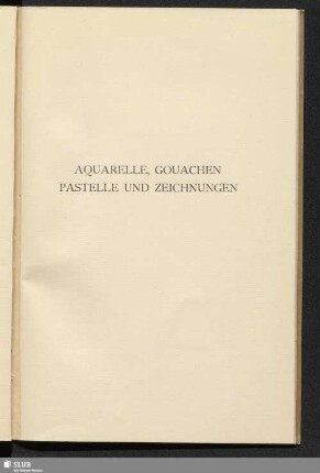 Aquarelle, Gouachen, Pastelle und Zeichnungen