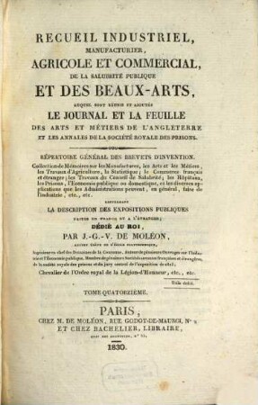 Recueil industriel, manufacturier, agricole et commercial, de la salubrité publique et des beaux-arts : auquel est réuni le Journal hebdomadaire des arts et métiers de l'Angleterre ; répertoire général des brevets d'invention. 14. 1830