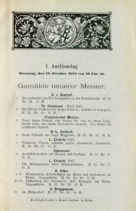 I. Auctionstag. Dienstag, den 19. October 1886 von 10 Uhr ab. Gemälde neuerer Meister