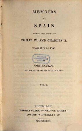 Memoirs of Spain during the reigns of Philip IV. and Charles II. from 1621 to 1700. 1