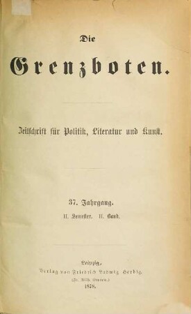 Die Grenzboten : Zeitschrift für Politik, Literatur und Kunst. 37. 1878, Bd. 4