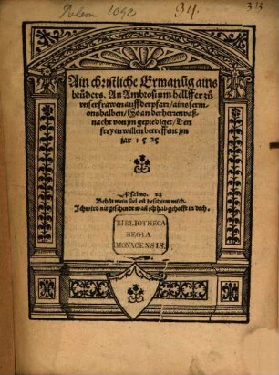 Ain christliche Ermanu[n]g ains bruders : An Ambrosium hellffer zu vnser frawen auff der pfarr, ains sermons halben, So an der herrenvaßnacht von jm geprediget, Den freyen willen betreffent jm jar 1525