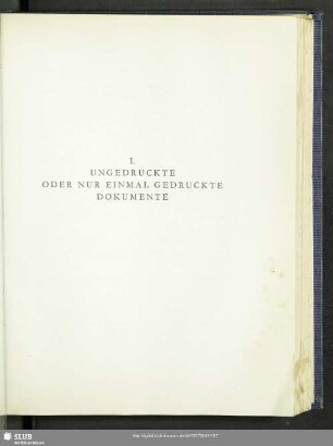 I. Ungedruckte Oder Nur Einmal Gedruckte Dokumente