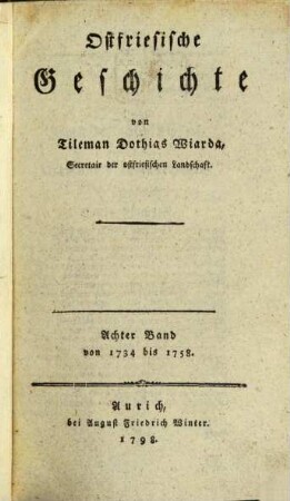 Ostfriesische Geschichte, 8 : von 1734 bis 1758.