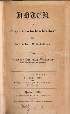 Noten zu einigen Geschichtschreibern des Deutschen Mittelalters. 3, Note LXXXI - XCIV und Beilagen aus theils ungedruckten Handschriften, Nr. V - LIV