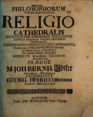 Philosophorum publice disputantium religio cathedralis succincte per aphorismos ... demonstrata