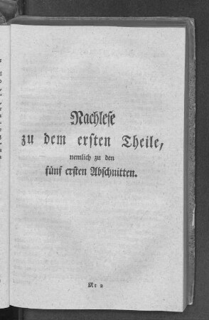 Nachlese zu dem ersten Theile, nemlich zu den fünf ersten Abschnitten.