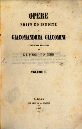 Opere edite ed inedite : Pubblicate per cura di Mugna e Coletti, 1