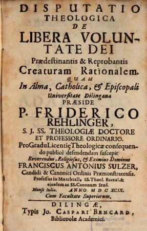 Disputatio Theologica De Libera Voluntate Dei Praedestinantis & Reprobantis Creaturam Rationalem