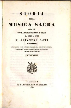 Storia della musica sacra nella già Capella Ducale di San Marco in Venezia dal 1318 al 1797 : Mit 5 Portraits. I