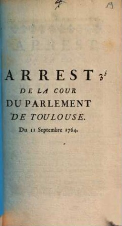Arrest De La Cour Du Parlement De Toulouse. Du 11 Septembre 1764
