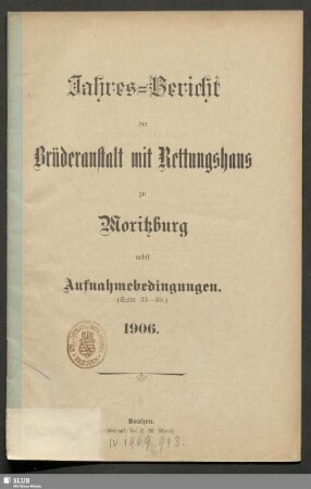 1906: Jahresbericht des Vereins Brüderanstalt mit Rettungshaus Moritzburg : auf das Jahr ...