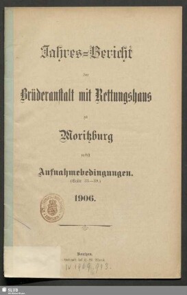 1906: Jahresbericht des Vereins Brüderanstalt mit Rettungshaus Moritzburg : auf das Jahr ...
