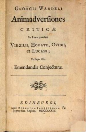 Animadversiones criticae in Loca quaedam Virgilii, Horatii, Ovidii et Lucani; Et super illis Emendandis Coniecturae