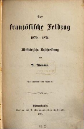Der französische Feldzug 1870-1871 : militärische Beschreibung, 1
