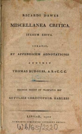 Ricardi Dawes Miscellanea critica : iterum edita ; curavit et appendicem adnotationis addidit Thomas Burgess