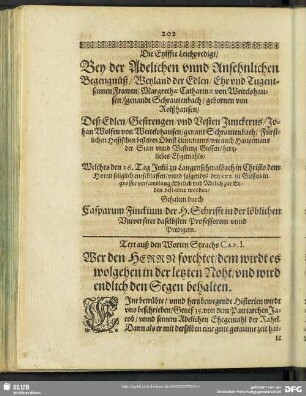 Die Eylffte Leichpredigt, Bey der … Begengnüß … der Frawen, Margrethae Cathrinae von Weitelshausen, genandt Schrautenbach, geboren von Rolßhausen, Deß … Junckerns, Johan Wolfen von Weitelshausen, genant Schrautenbach … Ehgemahls, Welches den 26. Tag Julii zu Langenschwalbach … entschlaffen, unnd … den XXX. zu Giessen in grosser versamblung … bestattet worden