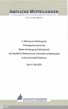 2. Satzung zur Änderung der Prüfungsordnung für den Master-Studiengang Elektrotechnik der Fakultät für Elektrotechnik, Informatik und Mathematik an der Universität Paderborn : vom 31. Mai 2013