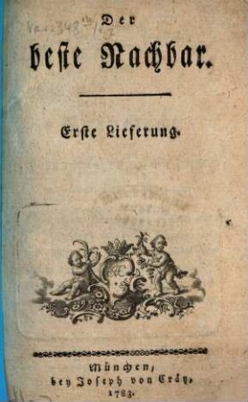 Der beste Nachbar. 1. 1783