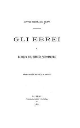 Gli Ebrei e la festa di S. Stefano protomartire / [von] Ferdinando Lionti