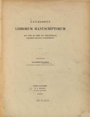 Catalogus librorum manuscriptorum qui inde ab anno 1741 Bibliothecae Lugduno Batavae accesserunt