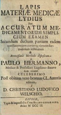 Lapis materiae medicae Lydius Seu accuratum medicamentorum simplicium examen ...