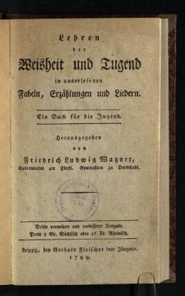 Lehren der Weisheit und Tugend in auserlesenen Fabeln, Erzählungen und Liedern : Ein Buch für die Jugend
