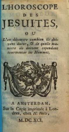 L' horoscope des Jésuites : où l'on découvre combien ils doivent durer, et de quelle manière ils doivent cependant tourmenter les hommes