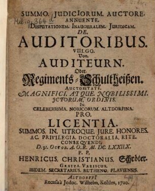 Disputationem inauguralem juridicam De Auditoribus vulgo Von Auditeurn Oder Regiments-Schultheißen ...