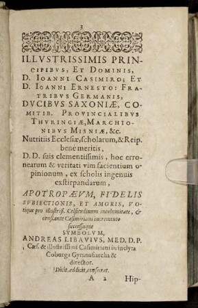 Illustrissimis Principibus [...] D. Iohanni Casimiro; Et D. Iohanni Ernesto: Fratribus Germanis, Ducibus Saxoniæ [...]