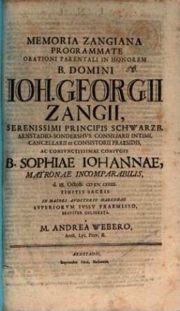 Memoria Zangiana programmate, orationi parentali in honorem J. G. Zangii ... praemisso, brev. delineata