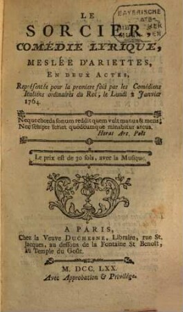 Le Sorcier : Comédie Lyrique, Meslée D'Ariettes, En Deux Actes