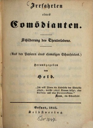 Irrfahrten eines Comödianten : Schilderung des Theaterlebens.  Herausgegeben von [W.] Held