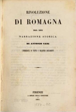 Rivoluzione di Romagna del 1831 : Narrazione storica, corredata di tutti i relativi documenti