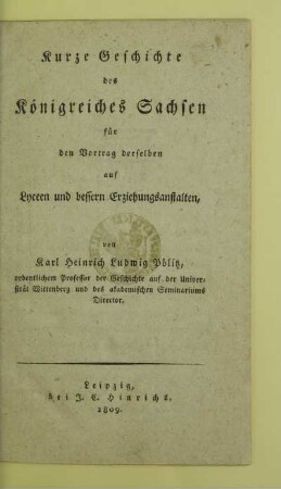 Kurze Geschichte des Königreiches Sachsen : für den Vortrag derselben auf Lyceen und bessern Erziehungsanstalten