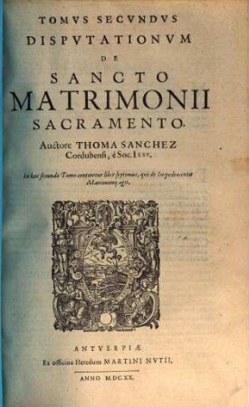 Dispvtationvm De Sancto Matrimonii Sacramento, Tomi Tres, 2