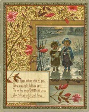 Sing, happy children, while ye may; [...]