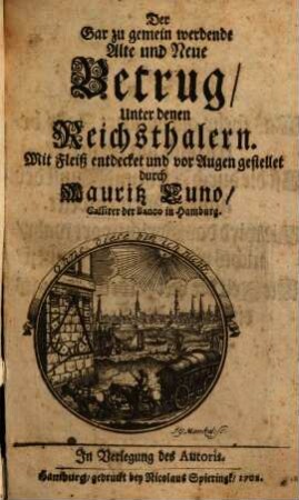 Der gar zu gemein werdende alte und neue Betrug unter den Reichsthalern, 1