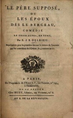 Le père supposé, ou les époux dès le berceau : Comédie en 3 actes, en vers