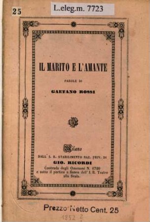 Il marito e l'amante : melodramma comico in tre atti