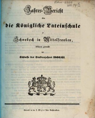 Jahres-Bericht der Königlichen Latein-Schule zu Schwabach. 1860/61