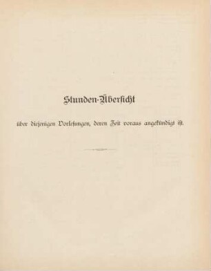 39-43, Stunden-Übersicht über diejenigen Vorlesungen, deren Zeit voraus angekündigt ist