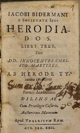 Iacobi Bidermani Herodiados Libri Tres : Sive DD. Innocentes Christo-Martyres, Ab Herode Tyranno crudeliter caesi
