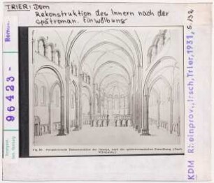Trier, Dom: Rekonstruktion des Inneren nach der spätroman. Einwölbung