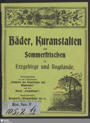 Die Bäder Kuranstalten und Sommerfrischen im Erzgebirge und Vogtlande