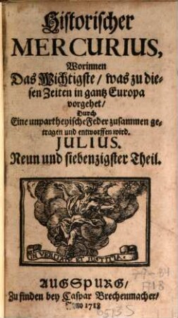 Historischer Mercurius : worinnen das Wichtigste, was zu disen Zeiten in ganz Europa vorgehet, ... zusammen getragen und entworffen wird. 1718,2