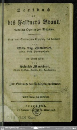 Textbuch zu des Falkners Braut : Komische Oper in drei Aufzügen; Zum Gebrauch des Nachlesens im Theater