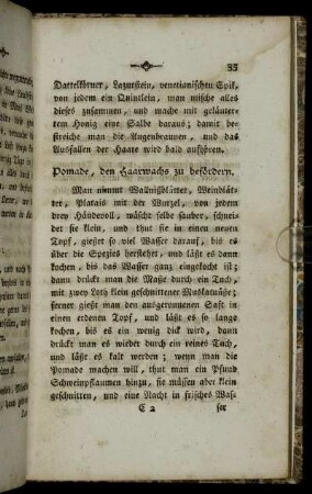 Pomade, den Haarwachs zu befördern.