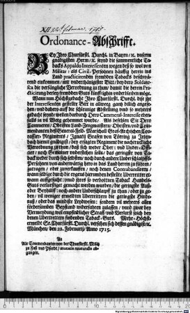 Ordonance-Abschrifft. : Muenchen, den 22. Februarij, Anno 1715. An Alle Commendanten von der Churfuerstl. Militz zu Fuß und Pferdt, mutatis mutandis abgangen.